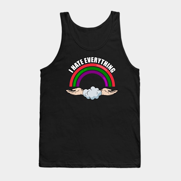 I HATE EVERYTHING Tank Top by BEEtheTEE